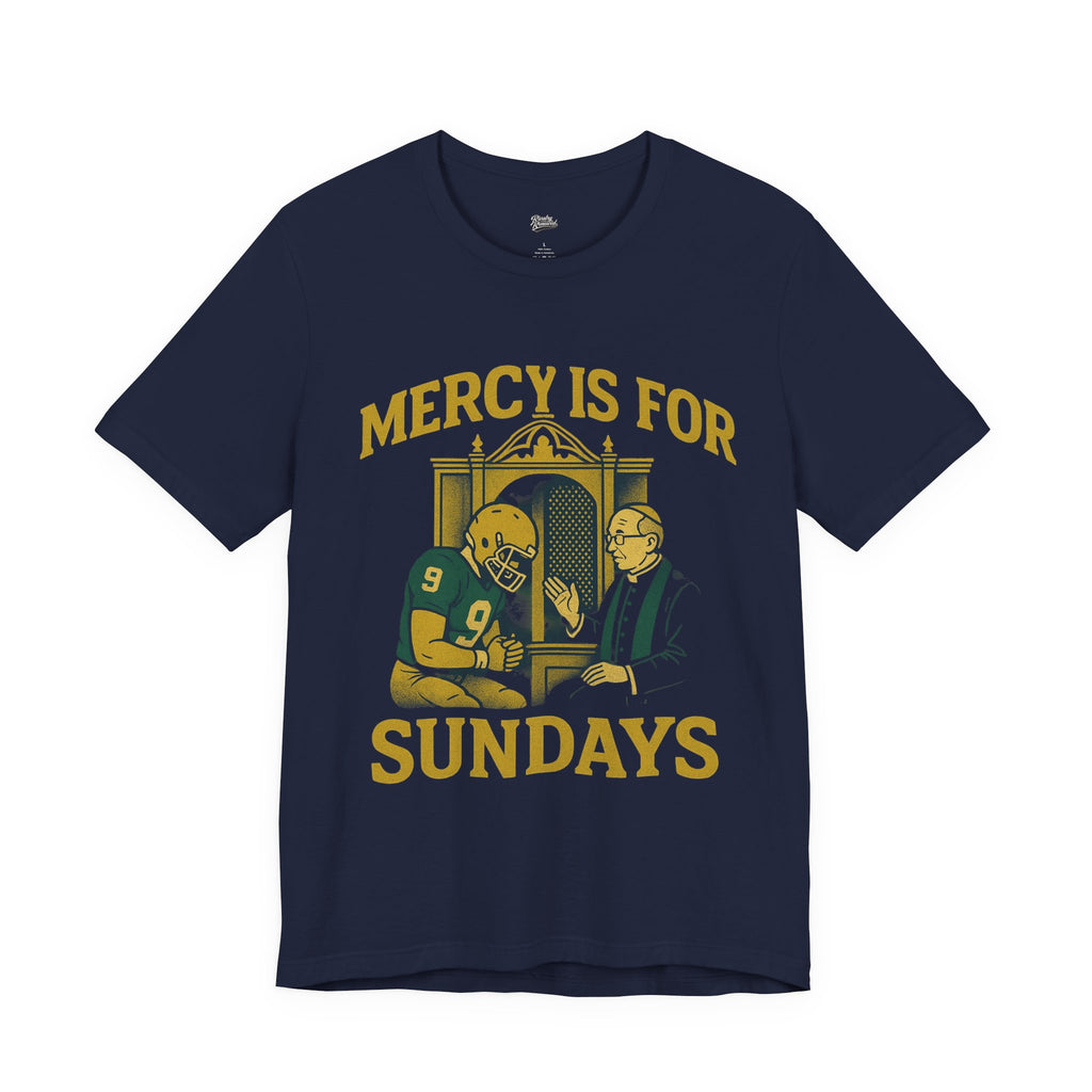 South Bend - Mercy is for Sundays T-shirt