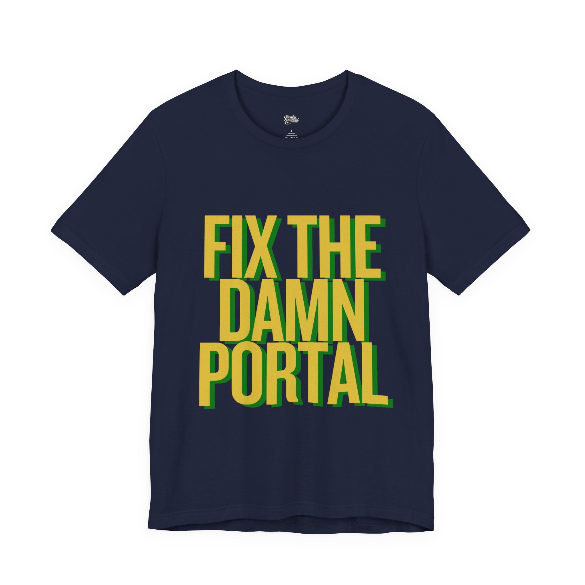 Fix The Damn Portal T- Shirt